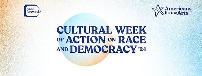 <b>Cultural Week of Action on Race and Democracy</b>